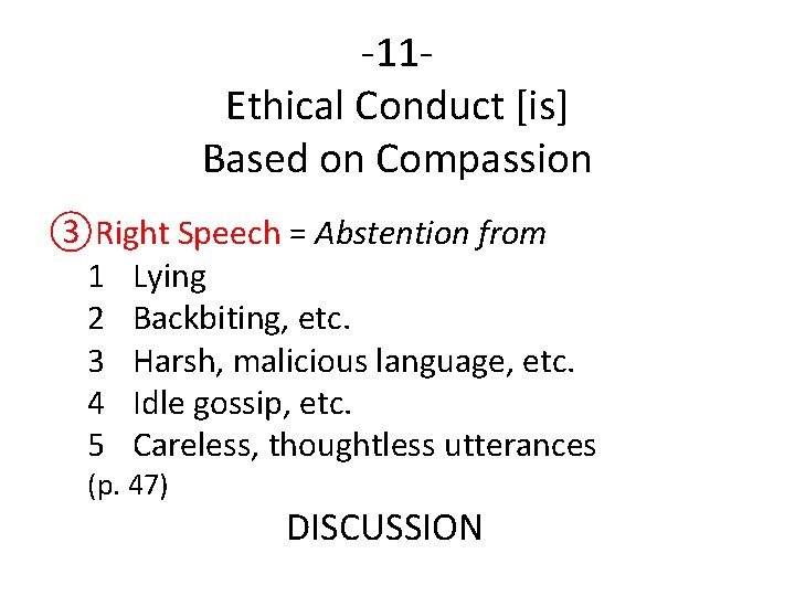 -11 Ethical Conduct [is] Based on Compassion ③Right Speech = Abstention from 1 Lying