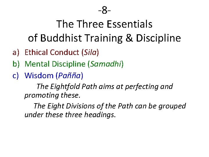 -8 The Three Essentials of Buddhist Training & Discipline a) Ethical Conduct (Sila) b)