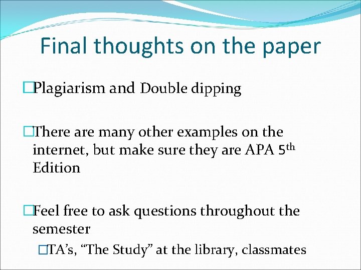 Final thoughts on the paper �Plagiarism and Double dipping �There are many other examples