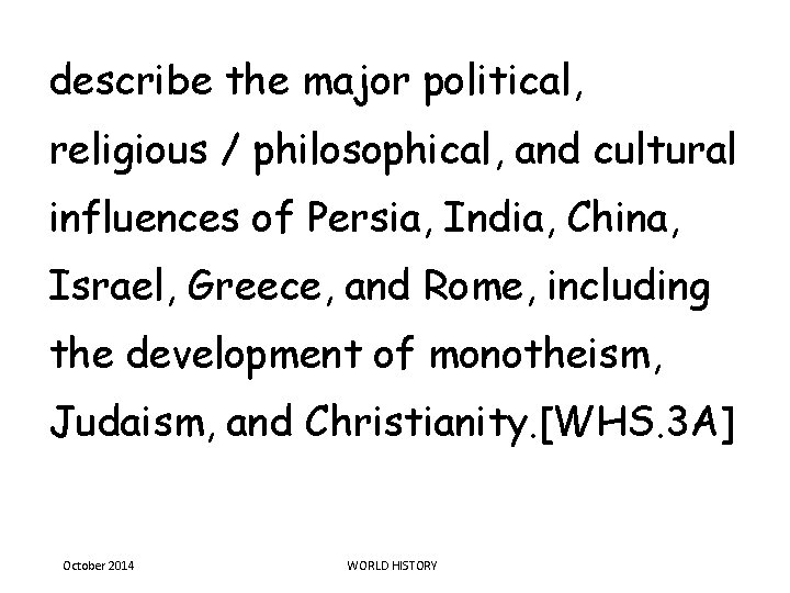 describe the major political, religious / philosophical, and cultural influences of Persia, India, China,