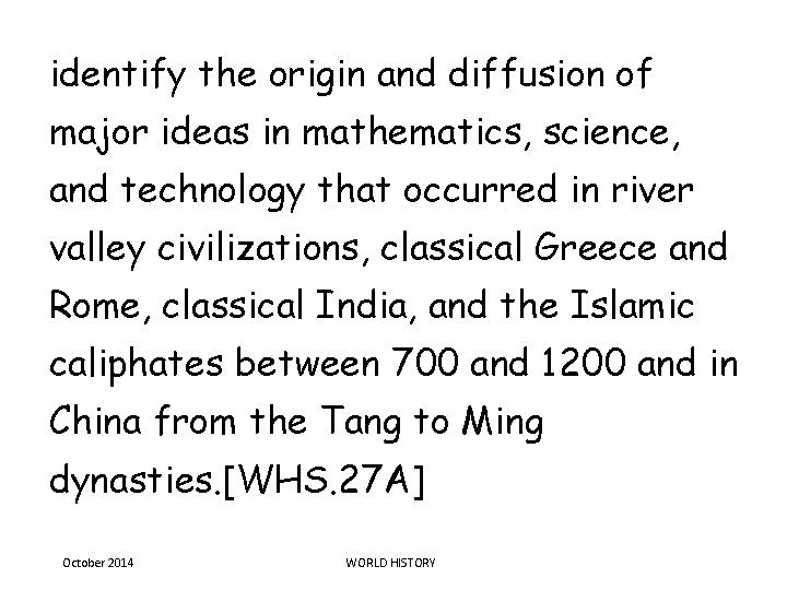 identify the origin and diffusion of major ideas in mathematics, science, and technology that