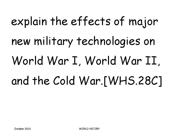 explain the effects of major new military technologies on World War I, World War