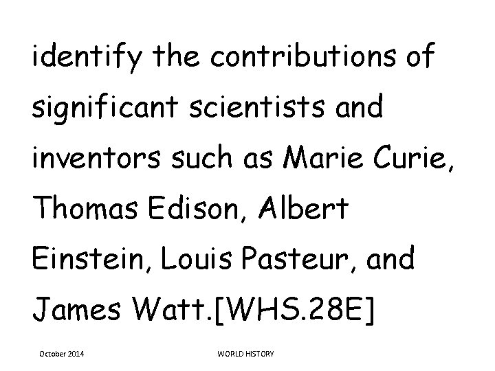 identify the contributions of significant scientists and inventors such as Marie Curie, Thomas Edison,