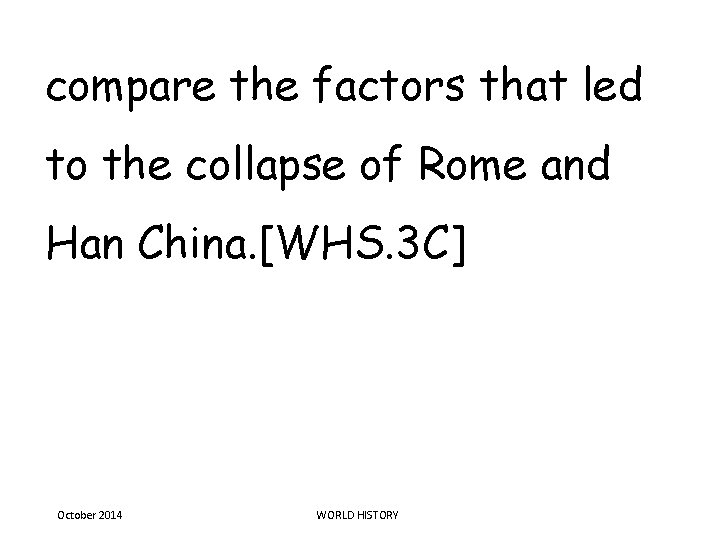 compare the factors that led to the collapse of Rome and Han China. [WHS.