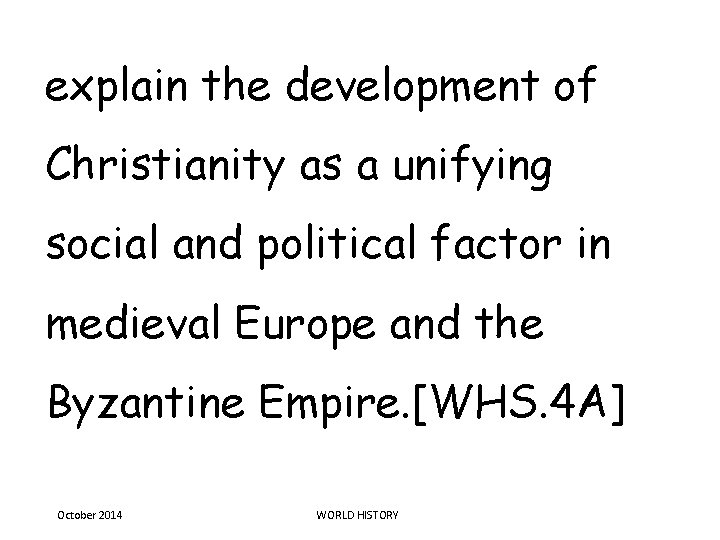 explain the development of Christianity as a unifying social and political factor in medieval