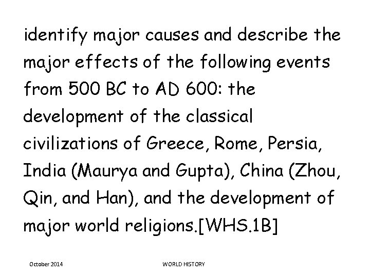 identify major causes and describe the major effects of the following events from 500