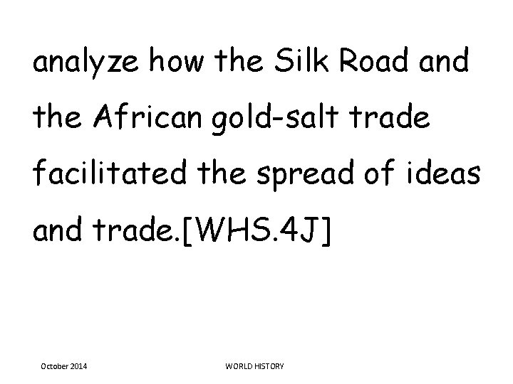 analyze how the Silk Road and the African gold-salt trade facilitated the spread of