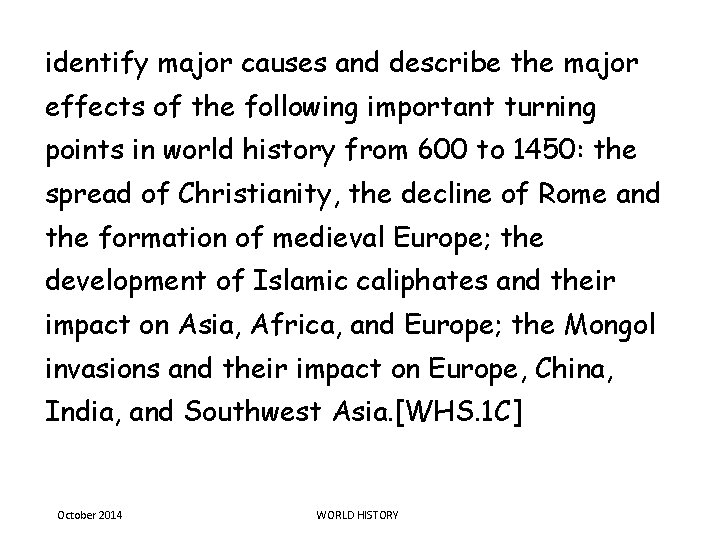 identify major causes and describe the major effects of the following important turning points