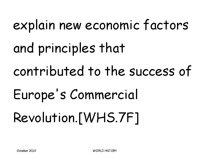 explain new economic factors and principles that contributed to the success of Europe's Commercial