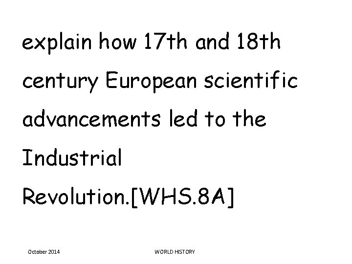 explain how 17 th and 18 th century European scientific advancements led to the