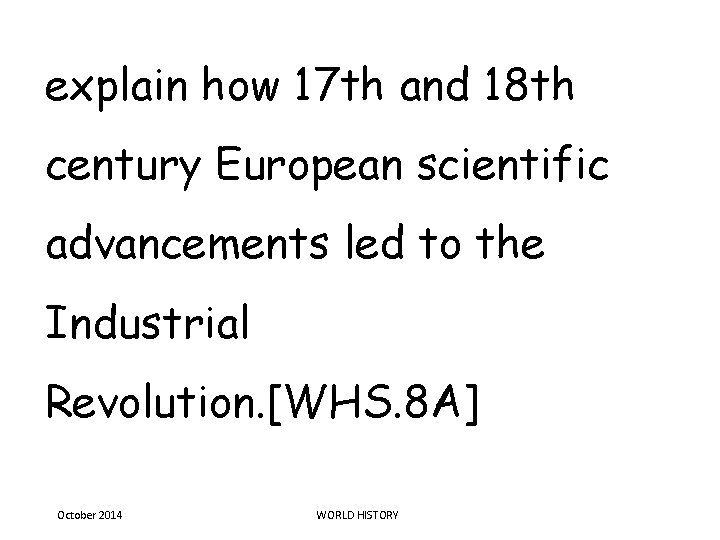 explain how 17 th and 18 th century European scientific advancements led to the explain how 17 th and 18 th century European scientific advancements led to the
