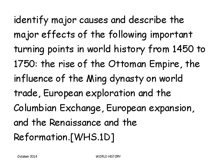 identify major causes and describe the major effects of the following important turning points