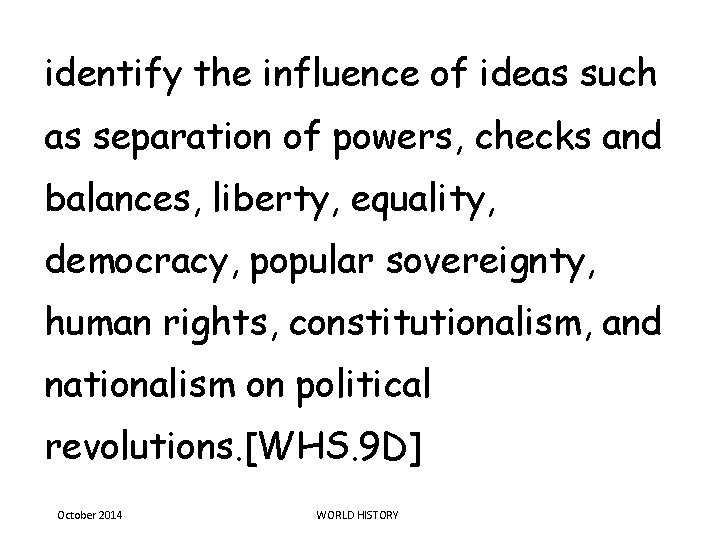 identify the influence of ideas such as separation of powers, checks and balances, liberty,