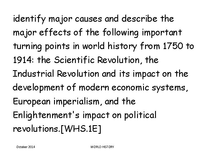 identify major causes and describe the major effects of the following important turning points