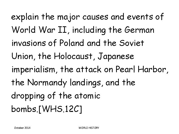 explain the major causes and events of World War II, including the German invasions