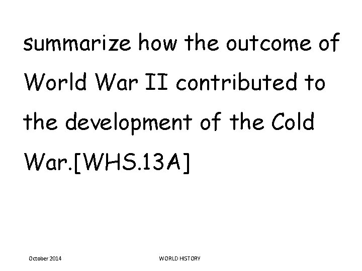 summarize how the outcome of World War II contributed to the development of the