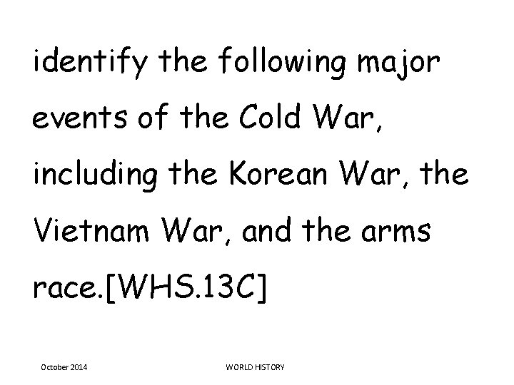identify the following major events of the Cold War, including the Korean War, the