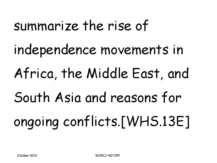 summarize the rise of independence movements in Africa, the Middle East, and South Asia summarize the rise of independence movements in Africa, the Middle East, and South Asia
