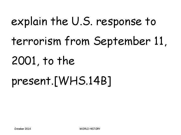 explain the U. S. response to terrorism from September 11, 2001, to the present.