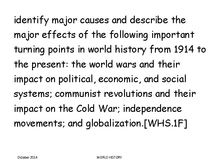 identify major causes and describe the major effects of the following important turning points