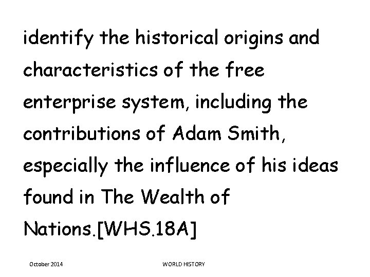 identify the historical origins and characteristics of the free enterprise system, including the contributions