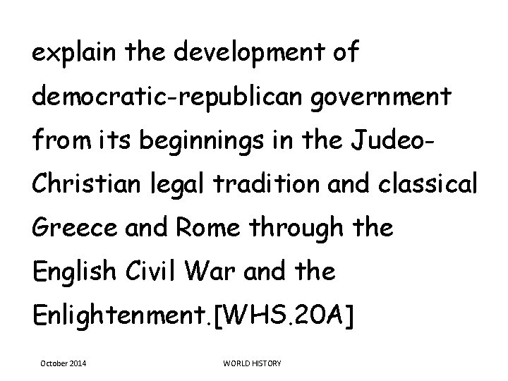 explain the development of democratic-republican government from its beginnings in the Judeo. Christian legal