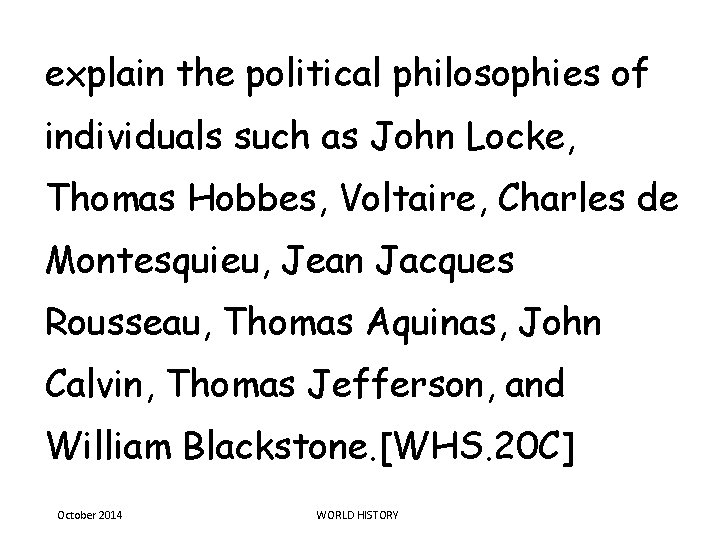 explain the political philosophies of individuals such as John Locke, Thomas Hobbes, Voltaire, Charles