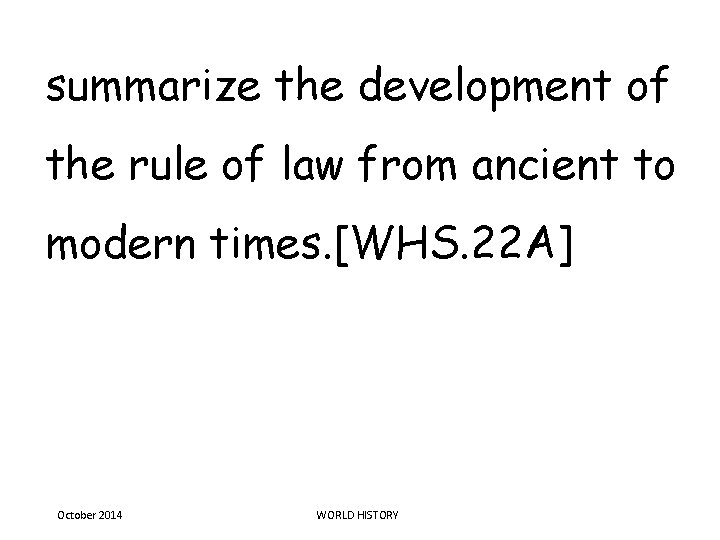 summarize the development of the rule of law from ancient to modern times. [WHS. summarize the development of the rule of law from ancient to modern times. [WHS.