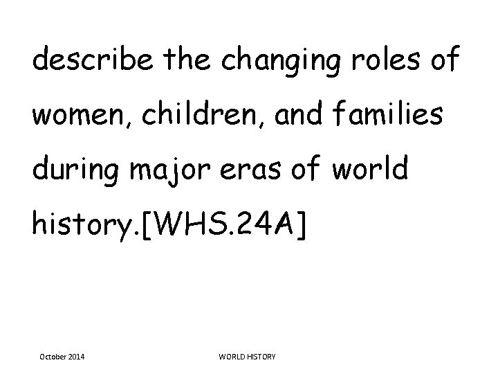 describe the changing roles of women, children, and families during major eras of world