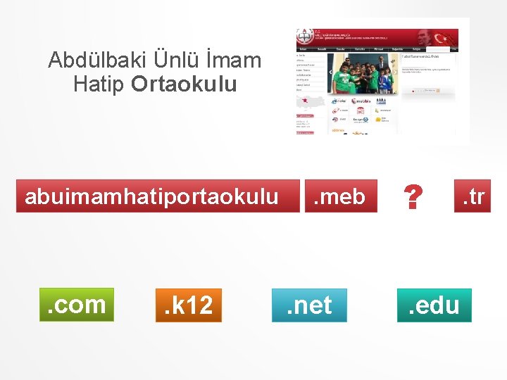 Abdülbaki Ünlü İmam Hatip Ortaokulu abuimamhatiportaokulu . com . k 12 . meb . Abdülbaki Ünlü İmam Hatip Ortaokulu abuimamhatiportaokulu . com . k 12 . meb .