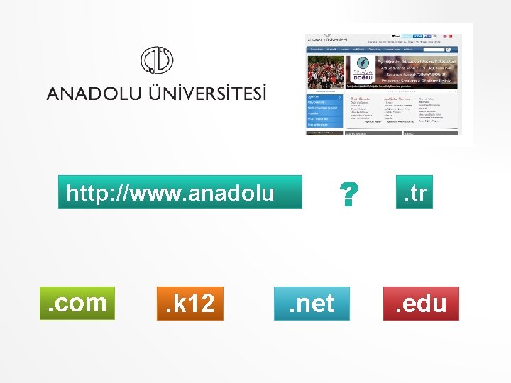 ? http: //www. anadolu . com . k 12 . net . tr .