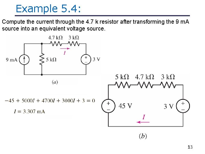 Example 5. 4: Compute the current through the 4. 7 k resistor after transforming