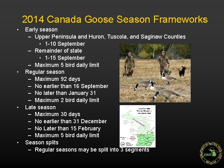 2014 Canada Goose Season Frameworks • • Early season – Upper Peninsula and Huron,