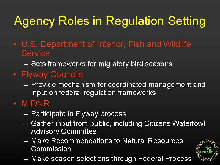 Agency Roles in Regulation Setting • U. S. Department of Interior, Fish and Wildlife