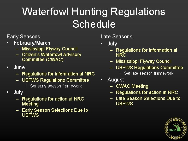 Waterfowl Hunting Regulations Schedule Early Seasons • February/March – Mississippi Flyway Council – Citizen’s