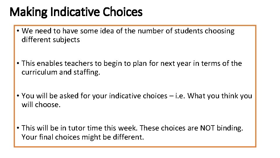 Making Indicative Choices • We need to have some idea of the number of