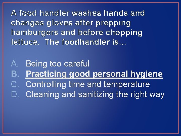 A food handler washes hands and changes gloves after prepping hamburgers and before chopping