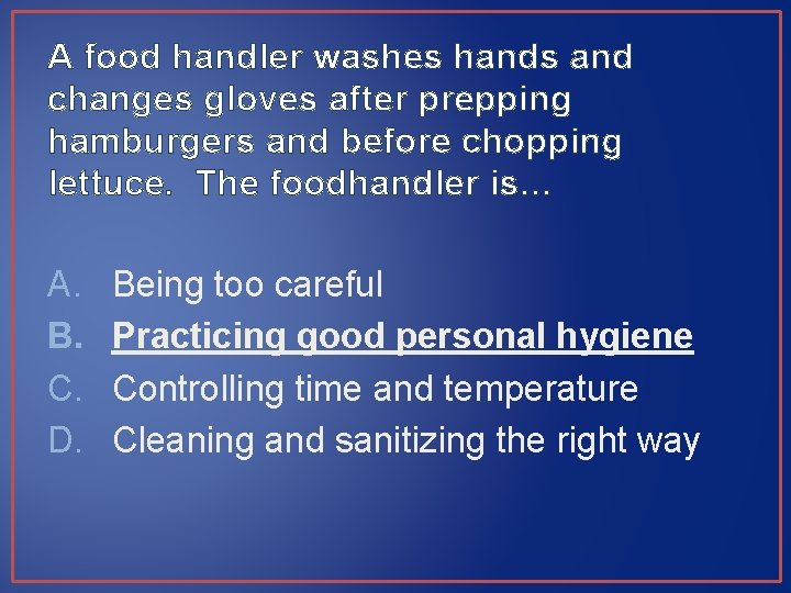 A food handler washes hands and changes gloves after prepping hamburgers and before chopping