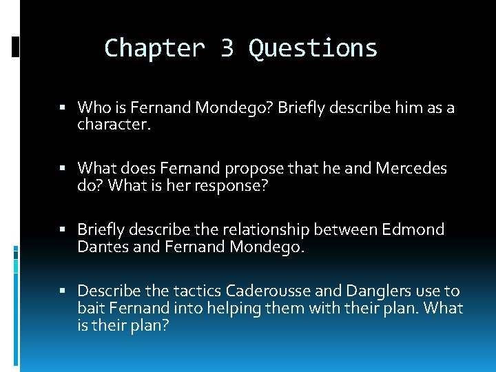 Chapter 3 Questions Who is Fernand Mondego? Briefly describe him as a character. What