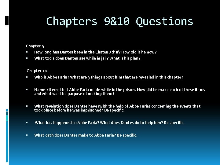 Chapters 9&10 Questions Chapter 9 How long has Dantes been in the Chateau d’