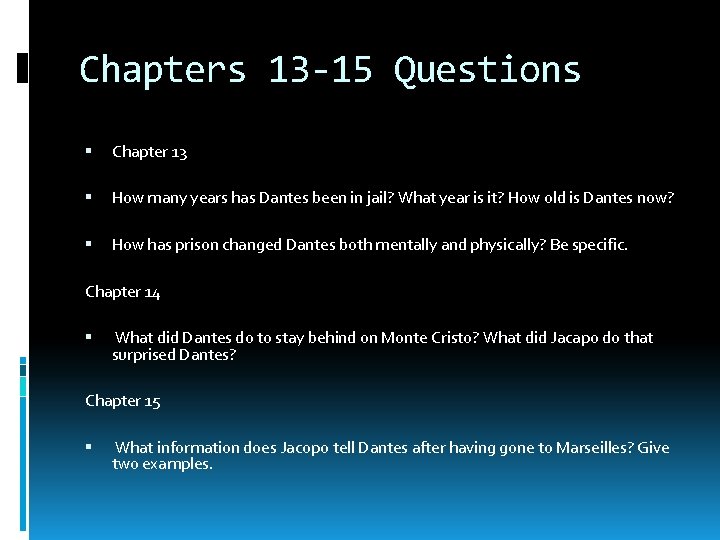 Chapters 13 -15 Questions Chapter 13 How many years has Dantes been in jail?