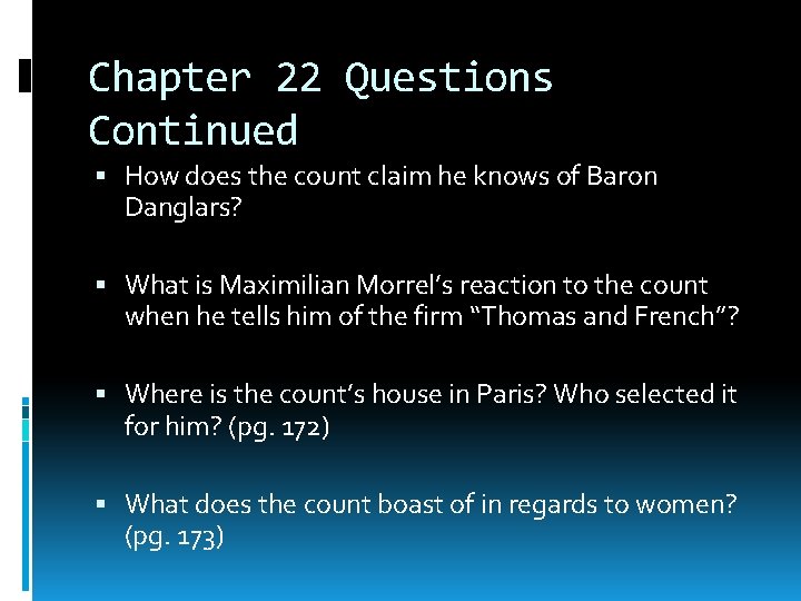 Chapter 22 Questions Continued How does the count claim he knows of Baron Danglars?