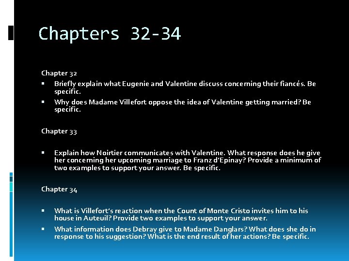 Chapters 32 -34 Chapter 32 Briefly explain what Eugenie and Valentine discuss concerning their