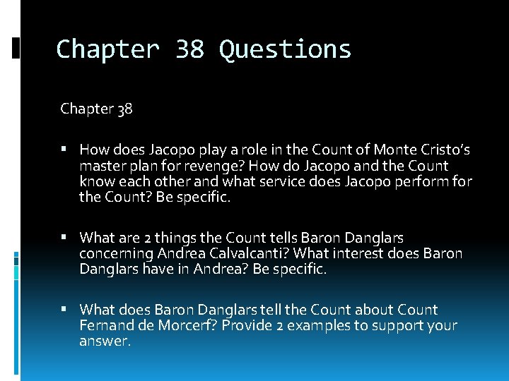 Chapter 38 Questions Chapter 38 How does Jacopo play a role in the Count