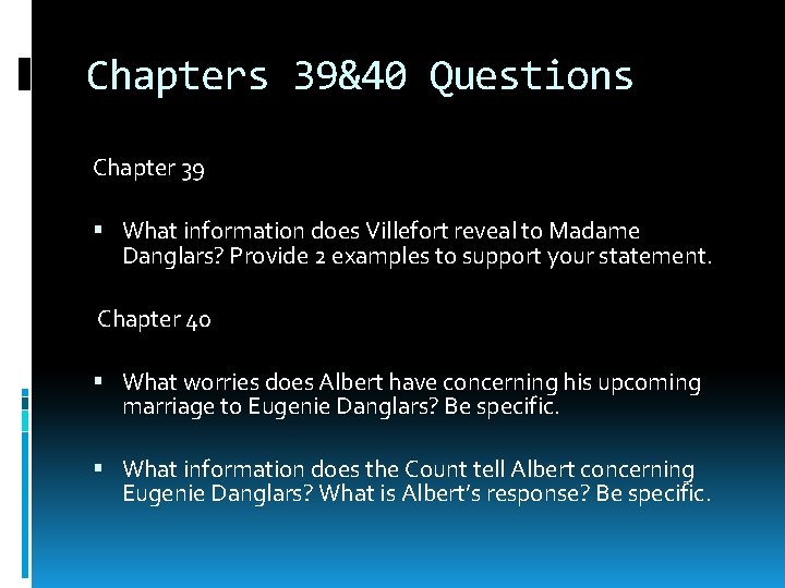 Chapters 39&40 Questions Chapter 39 What information does Villefort reveal to Madame Danglars? Provide