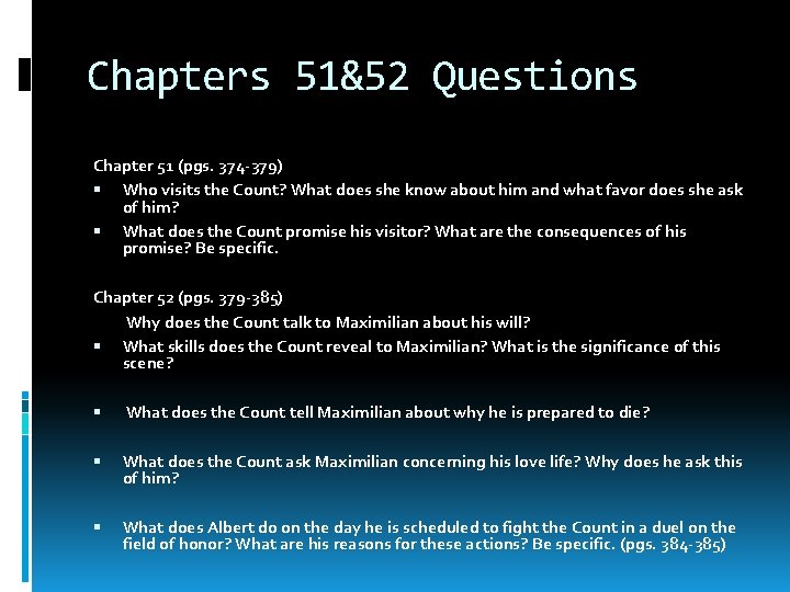 Chapters 51&52 Questions Chapter 51 (pgs. 374 -379) Who visits the Count? What does