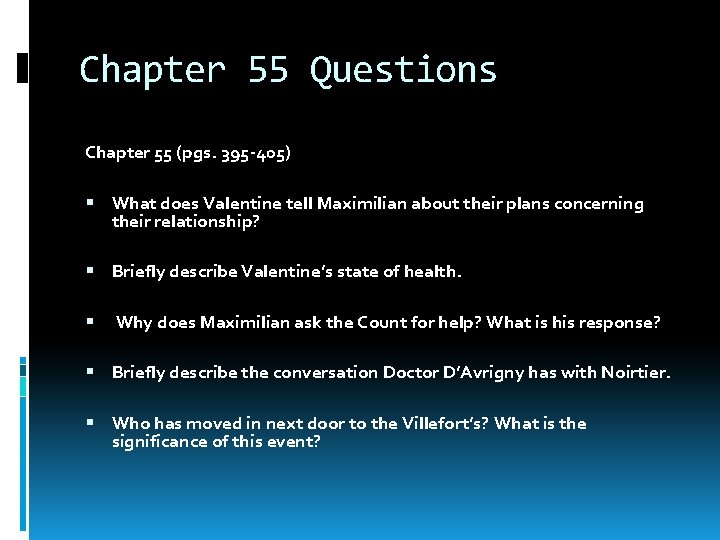 Chapter 55 Questions Chapter 55 (pgs. 395 -405) What does Valentine tell Maximilian about