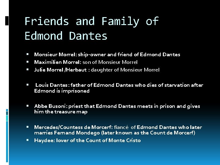 Friends and Family of Edmond Dantes Monsieur Morrel: ship-owner and friend of Edmond Dantes
