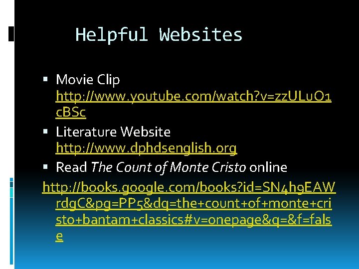 Helpful Websites Movie Clip http: //www. youtube. com/watch? v=zz. ULu. O 1 c. BSc