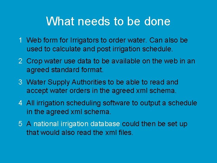 What needs to be done 1 Web form for Irrigators to order water. Can